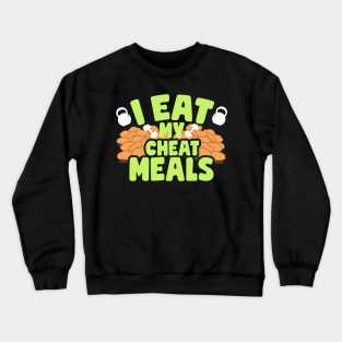 I Eat My Cheat Meals Chicken Nuggets Crewneck Sweatshirt